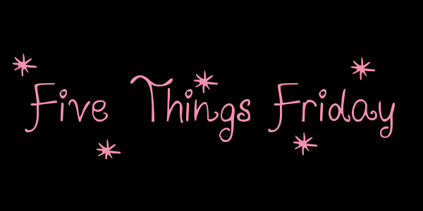 5-things-friday